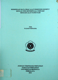 MODIFIKASI MATA PISAU ALAT PEMOTONG RUMPUT DENGAN TIPE SENTRIFUGAL FORWARD MENJADI ALAT PANEN PADI