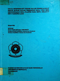 UPAYA MEMPERBAIKI TEKNIK DALAM PEMBELAJARAN SERVIS BAWAH DALAM PERMAINAN BOLA VOLI MINI MENGGUNAKAN BOLA PLASTIK PADA SISWA KELAS IV SDN 3 TANJUNG LAGO
