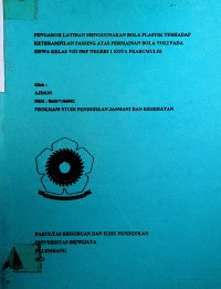 PENGARUH LATIHAN MENGGUNAKAN BOLA PLASTIK TERHADAP KETERAMPILAN PASSING ATAS PERMAINAN BOLA VOLI PADA SISWA KELAS VIII SMP NEGERI I KOTA PRABUMULIH