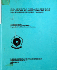 UPAYA MENINGKATKAN PEMBELAJARAN SERVIS BAWAH PADA PERMAINAN BOLA VOLI MELALUI METODE BAGIAN PADA SISWA KELAS V SD NEGERI 91 PALEMBANG