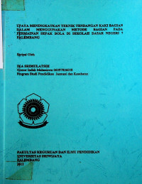 UPAYA MENINGKATKAN TEKNIK TENDANGAN KAKI BAGIAN DALAM MENGGUNAKAN METODE BAGIAN PADA PERMAINAN SEPAK BOLA DI SEKOLAH DASAR NEGERI 7 PALEMBANG