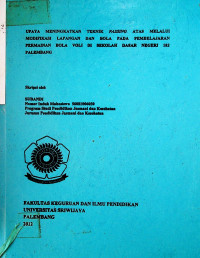 UPAYA MENINGKATKAN TEKNIK PASSING ATAS MELALUI MODIFIKASI LAPANGAN DAN BOLA PADA PEMBELAJARAN PERMAINAN BOLA VOLI DI SEKOLAH DASAR NEGERI 182 PALEMBANG