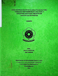 EFEK EKSTRAK DAUN SAGA (Abrus Precatorius Folia) TERHADAP PENYEMBUHAN LUKA PASCA GINGIVOPLASTI PADA TIKUS PUTIH JANTAN GALUR WISTAR