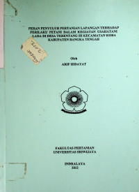 PERAN PENYULUH PERTANIAN LAPANGAN TERHADAP PERILAKU PETANI DALAM KEGIATAN USAHATANI LADA DI DESA TERENTANG III KECAMATAN KOBA KABUPATEN BANGKA TENGAH