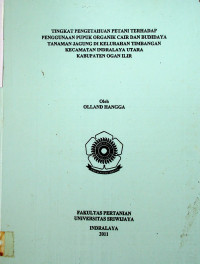 TINGKAT PENGETAHUAN PETANI TERHADAP PENGGUNAAN PUPUK ORGANIK CAIR DAN BUDIDAYA TANAMAN JAGUNG DI KELURAHAN TIMBANGAN KECAMATAN INDRALAYA UTARA KABUPATEN OGAN ILIR