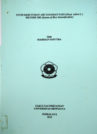 STUDI KEBUTUHAN AIR TANAMAN PADI (Oryza sativa L.) METODE SRI (System of Rice Intensification)