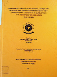 THE EFFECTS OF COMPANY’S CHARACTERISTICS, AUDIT QUALITY, AND GOOD CORPORATE GOVERNANCE MECHANISM ON GOING CONCERN MODIFIED AUDIT OPINION ON MANUFACTURING COMPANIES LISTED ON INDONESIA STOCK EXCHANGE (BEI)