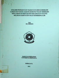 ANALISIS PENDAPATAN USAHATANI JERUK BERBASIS LAHAN DAN USAHA SARANG BURUNG WALET BERBASIS NON LAHAN DI SEKITAR HTI KECAMATAN TULUNG SELAPAN KABUPATEN OGAN KOMERING ILIR