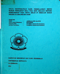 UPAYA MENINGKATKAN HASIL PEMBELAJARAN SERVIS BAWAH PERMAINAN BOLA VOLI MINI MELALUI METODE KESELURUHAN PADA SISWA KELAS IV SEKOLAH DASAR NEGERI 22 LUBAI MUARA ENIM