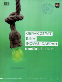 Gerak Cepat Bina Inovasi Daerah, Media Kebijakan: Majalah Dwi Bulanan,Volume 1 Nomor 1