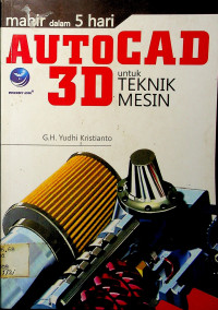 mahir dalam 5 hari AUTOCAD 3D untuk TEKNIK MESIN