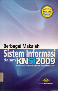 Berbagai Makalah Sistem Informasi dalam KNSI2009 : Konferensi Nasional Sistem Informasi 2009