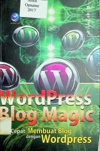 Wordpress Blog Magic: Cara Cepat Membuat Blog dengan Wordpress