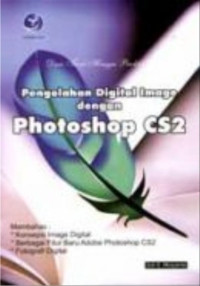 Dari Teori Hingga Praktik: Pengolahan Digital Image dengan Photoshop CS2