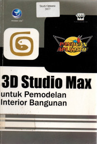 PANDUAN APLIKATIF: 3D Studio Max untuk Pemodelan Interior Bangunan