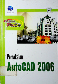 Panduan Praktis Pemakaian AutoCAD 2006