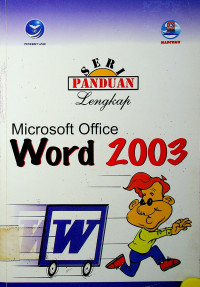 SERI PANDUAN Lengkap: Microsoft Office Word 2003