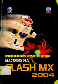 Membuat Animasi Presentasi dengan: MACROMEDIA FLASH MX 2004