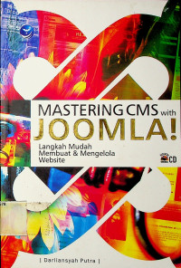 MASTERING CMS with JOOMLA!:Langkah Mudah Membuat & Mengelola Website