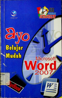 SERI ONEDAY SOLUTION: ayo Belajar Mudah Microsoft Word 2007