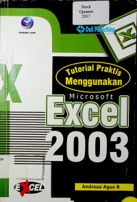 Tutorial Praktis Menggunakan: Microsoft Excel 2003