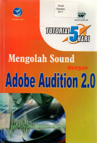 TUTORIAL 5 HARI: Mengolah Sound dengan Adobe Audition 2.0