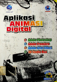 Aplikasi ANIMASI Digital: Adobe Photoshop: Adobe Premiere: Adobe After Effect: 3D Studio Max