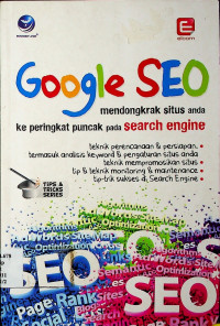 TIPS & TRICKS SERIES Google SEO: mendongkrak situs anda ke peringkat puncak pada search engine