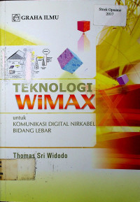 TEKNOLOGI WIMAX untuk KOMUNIKASI DIGITAL NIRKABEL BIDANG LEBAR