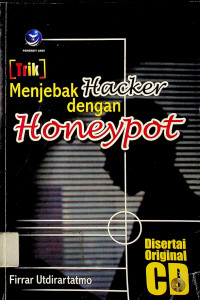 Trik Menjebak Hacker dengan Honeypot
