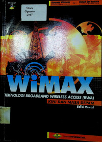 WIMAX TEKNOLOGI BROADBAND WIRELESS ACCESS (BWA) KINI DAN MASA DEPAN, Edisi Revisi