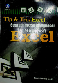 Tip & Trik Excel Strategi Instan Menguasai Microsoft Excel