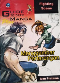 GUIDE TO DRAW MANGA PLUS Fighting Scene; Menggambar Pertarungan