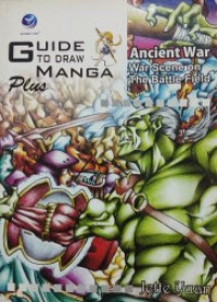 GUIDE TO DRAW MANGA PLUS Ancient War, War Scene on The Battle Field