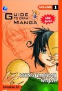 GUIDE TO DRAW MANGA VOLUME I, MENGGAMBAR WAJAH ( Edisi Revisi )