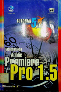 TUTORIAL 5 HARI: Menggunakan Adobe Premiere Pro 1.5