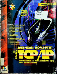 JARINGAN KOMPUTER DENGAN TC/IP: MEMBAHAS KONSEP DAN TEKNIS IMPLEMENTASI TC/IP DALAM JARINGAN KOMPUTER