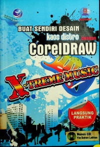 BUAT SENDIRI DESAIN kaos distro dengan CorelDRAW X-TREME MUSIC: LANGSUNG PRAKTEK