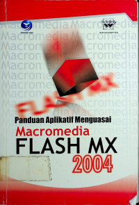 Panduan Aplikatif Menguasai Macromedia FLASH MX 2004