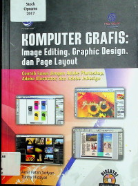 KOMPUTER GRAFIS: Image Editing, Graphic Design, dan Page Layout (Contoh kasus dengan Adobe Photoshop, Adobe Illustrator, dan Adobe InDesign)