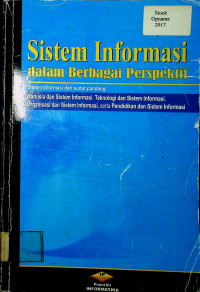 Sistem Informasi dalam Berbagai Perspektif: Sistem informasi dari sudut pandang: Manusia dan Sistem Informasi, Teknologi dan Sistem Informasi, Organisasi dan Sistem Informasi, serta Pendidikan dan Sistem Informasi