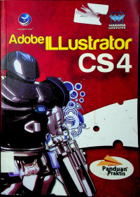 Adobe ILLustrator CS4: Panduan Praktis