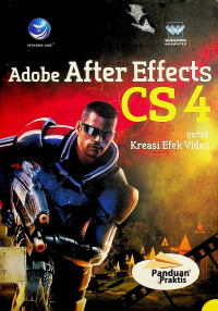 Adobe After Effects CS4: untuk Kreasi Efek Video: Panduan Praktis