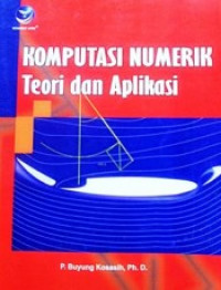 KOMPUTASI NUMERIK Teori dan Aplikasi