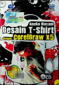 Aneka Macam Desain T-Short dengan CorelDRAW X5: Panduan Aplikatif & Solusi (PAS)