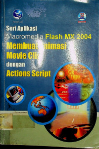 Seri Aplikasi Macromedia Flash MX 2004: Membuat Animasi Movie Clip dengan Actions Script