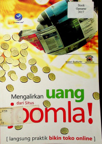 Mengalirkan uang dari Situs joomla!: langsung praktik bikin toko online