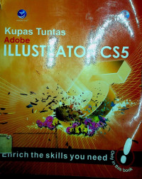 Kupas Tuntas Adobe ILLUSTRATOR CS5: Enrich the skills you need
