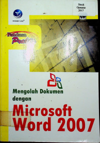 Panduan Praktis: Mengolah Dokumen dengan Microsoft Word 2007