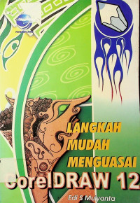 LANGKAH MUDAH MENGUASAI CorelDRAW 12